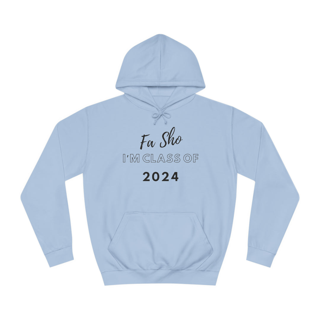 Fa Sho I’m class of 2024 Hoodie