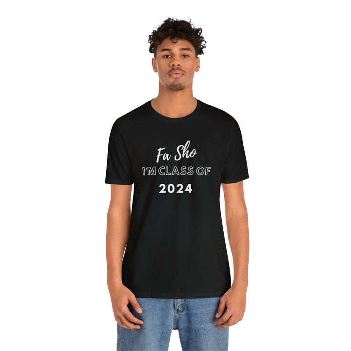Fa Sho I’m class of 2024 T-shirt