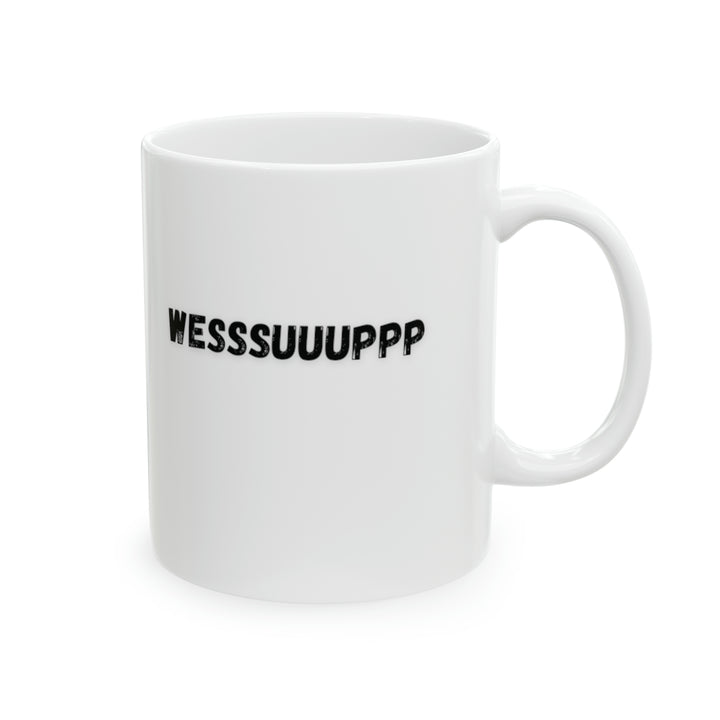 Wesssuuuppp Mug