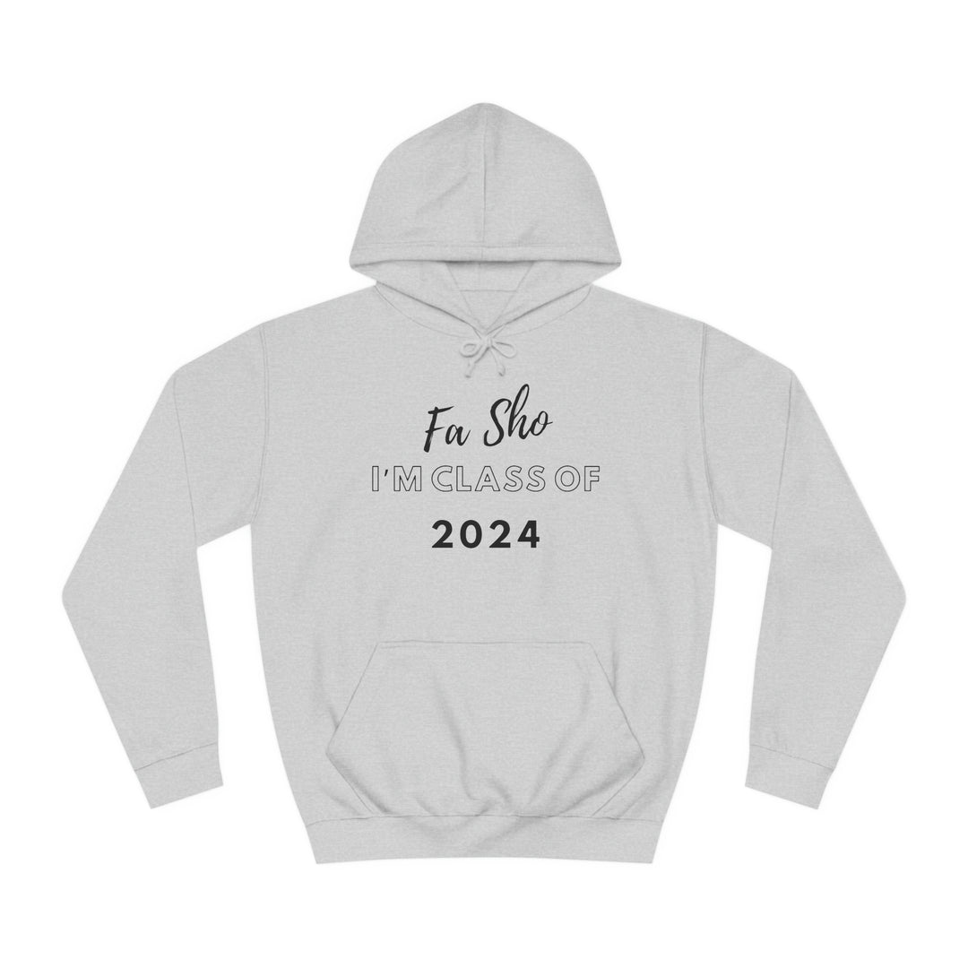 Fa Sho I’m class of 2024 Hoodie