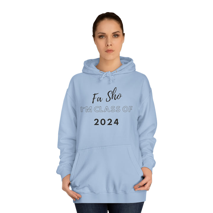 Fa Sho I’m class of 2024 Hoodie