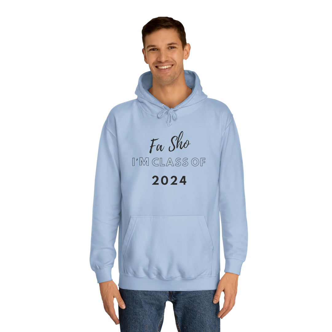 Fa Sho I’m class of 2024 Hoodie