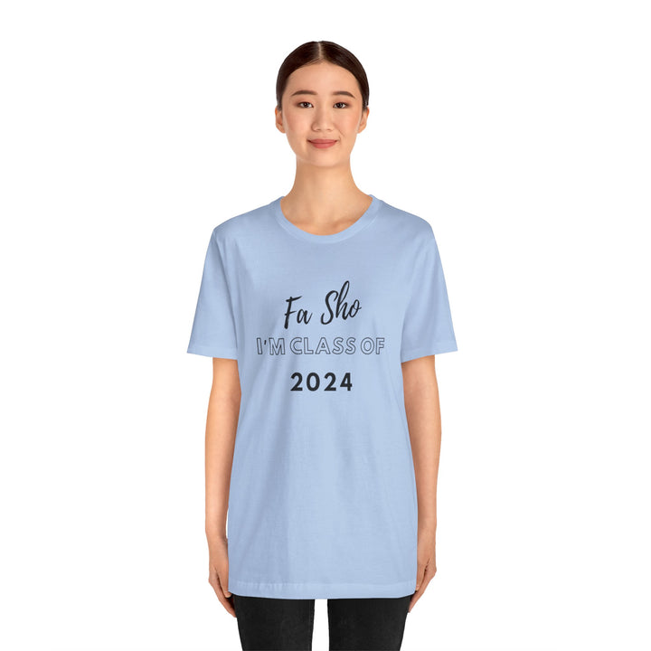 Fa Sho I’m class of 2024 T-shirt