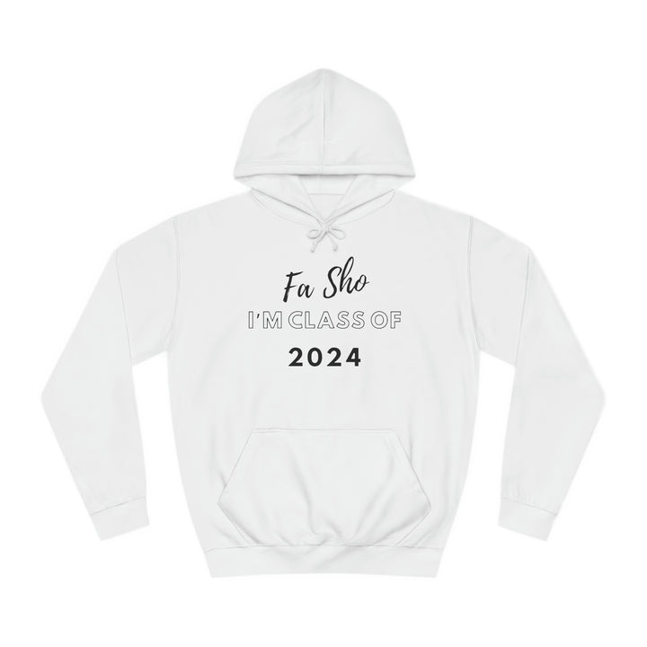 Fa Sho I’m class of 2024 Hoodie