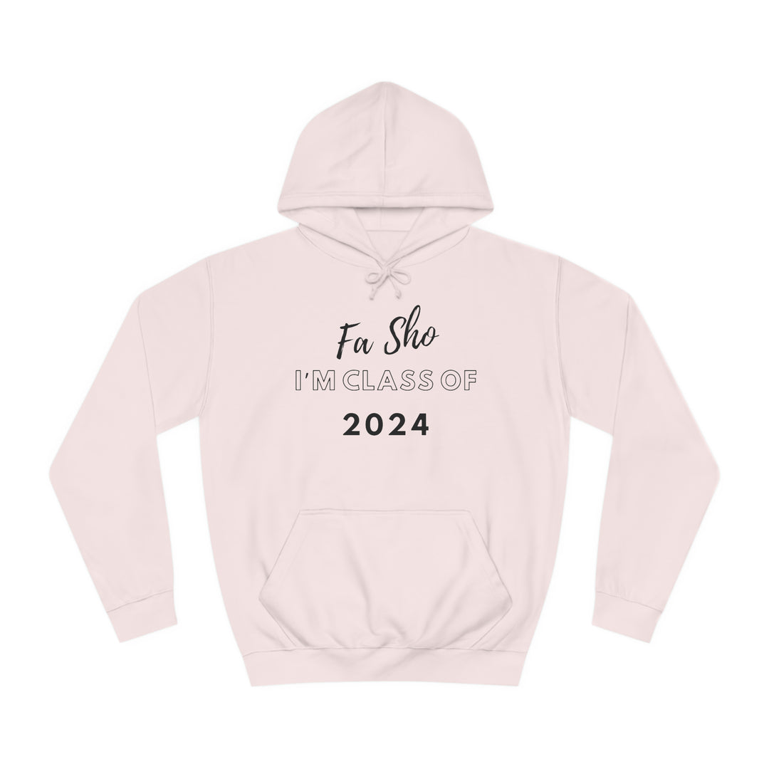 Fa Sho I’m class of 2024 Hoodie